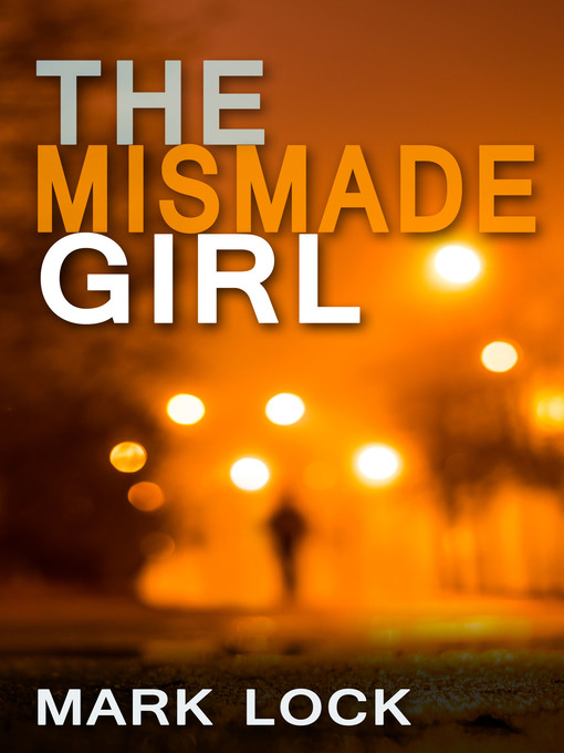 Title details for The Mismade Girl by Mark Lock - Available